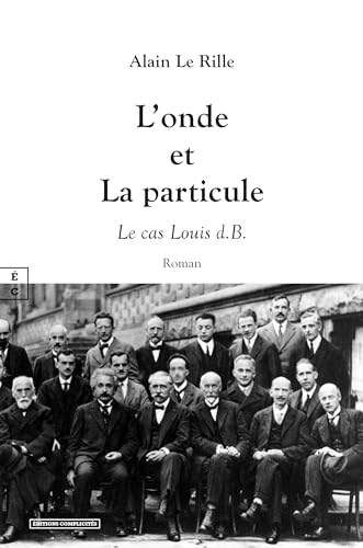 Stock image for Londe et La particule : Le cas Louis d.B. for sale by Au bon livre