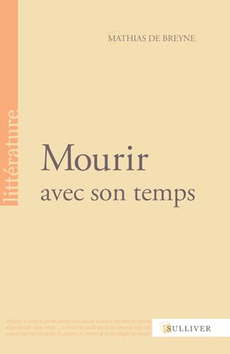 Stock image for Mourir avec son temps [Broch] De, Breyne mathias for sale by BIBLIO-NET