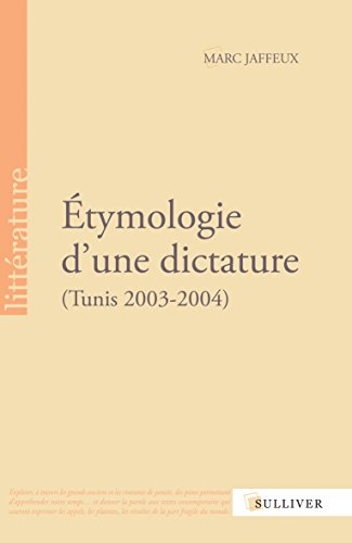 Imagen de archivo de Etymologie d'une dictature : Tunis, 2003-2004 [Paperback] Jaffeux, Marc a la venta por LIVREAUTRESORSAS