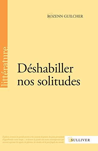 Imagen de archivo de Deshabiller Nos Solitudes [Paperback] Guilcher, Rozenn a la venta por LIVREAUTRESORSAS