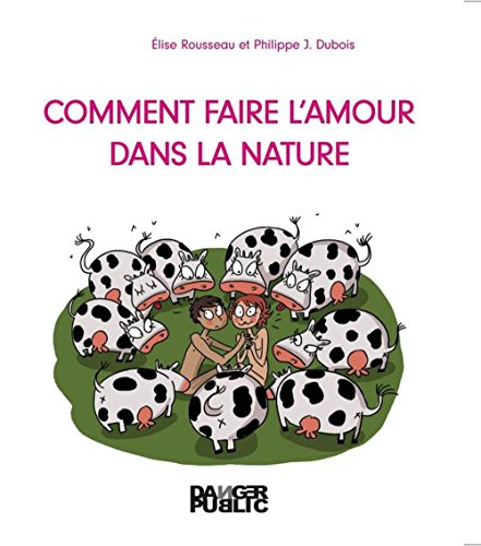 Imagen de archivo de Comment faire l'amour dans la nature a la venta por medimops