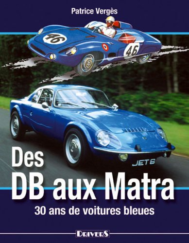9782351240007: Des DB aux Matra : 30 ans de voitures bleues