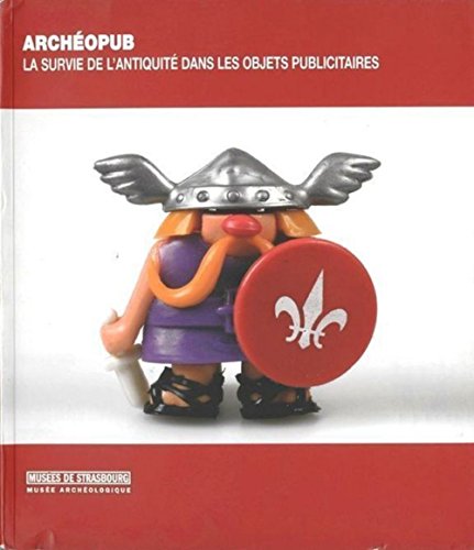 ARCHEOPUB: LA SURVIE DE L'ANTIQUITE DANS LES OBJETS PUBLICITAIRES