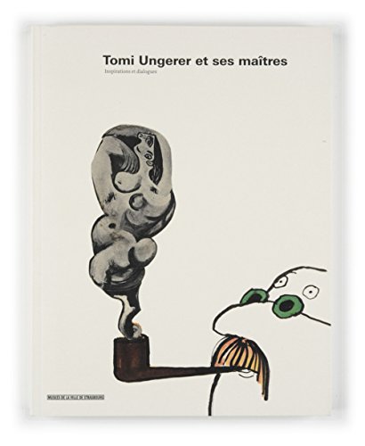9782351250945: Tomi Ungerer et ses matres. Inspirations et dialogues