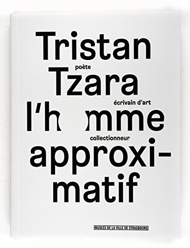 9782351251362: Tristan Tzara. L'homme approximatif