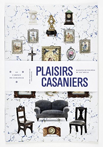 9782351251416: Plaisirs casaniers: Maisons de poupes du XIXe sicle