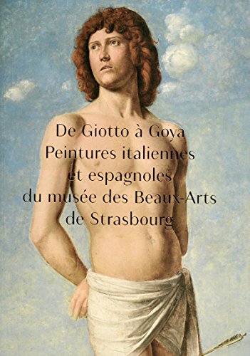 Beispielbild fr De Giotto  Goya. Peintures italiennes et espagnoles du muse des Beaux-Arts de Strasbourg zum Verkauf von Gallix