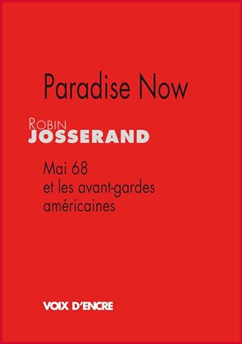 Beispielbild fr Paradise Now: Mai 68 et les avant-gardes amricaines zum Verkauf von Ammareal