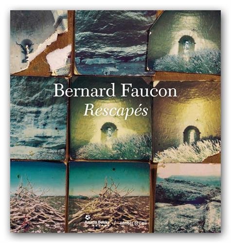 Beispielbild fr Bernard Faucon, Rescaps (French Edition) zum Verkauf von Gallix