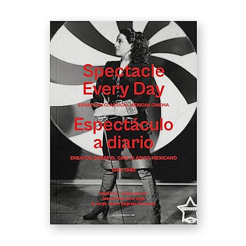 Imagen de archivo de Spectacle Every Day / Espectculo a diario: edited by / publicado por Alonso Daz de la Vega Jorge Javier Negrete Camacho a la venta por Red's Corner LLC