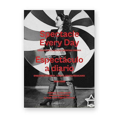 9782351373460: Spectacle Every Day / Espectculo a diario: edited by / publicado por Alonso Daz de la Vega & Jorge Javier Negrete Camacho