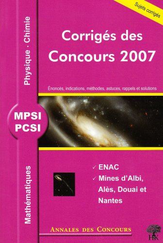 Annales Des Concours MPSI-PCSI Mathématiques, Physique et Chimie 2007