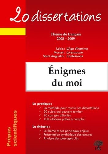 Stock image for 20 dissertations avec analyses et commentaires sur le thme Enigmes du moi Prpas scientifiques : Musset - Lorenzaccio; Leiris - L'Age d'homme; Saint Augustin - Confessions for sale by medimops