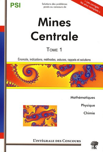 Beispielbild fr Mines et Centrale-Suplec: Tome 1, PSI Mathmatiques, Physique et Chimie zum Verkauf von Ammareal