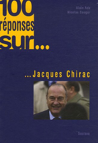 Beispielbild fr 100 rponses sur. Jacques Chirac zum Verkauf von Ammareal