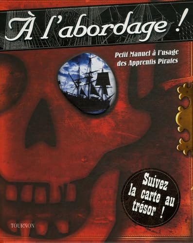 Beispielbild fr A l'abordage ! : Petit Manuel  l'usage des Apprentis Pirates zum Verkauf von Ammareal