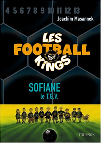 FOOTBALL KINGS (LES) T.5 SOFIANE LE T.G.V.