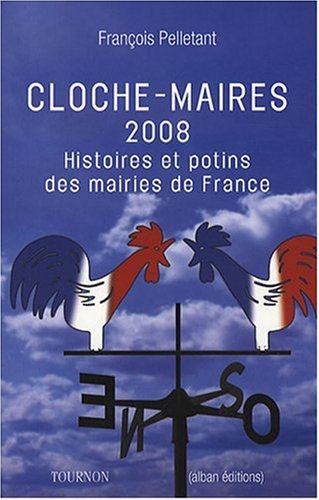 Beispielbild fr Cloches-Maires 2008 zum Verkauf von Ammareal