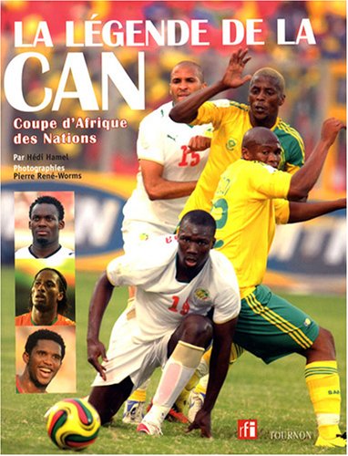 Beispielbild fr La lgende de la CAN : Coupe d'Afrique des Nations zum Verkauf von Ammareal