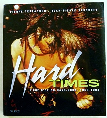 Beispielbild fr Hard Times : L'ge d'or du hard rock, 1968-1993 zum Verkauf von Ammareal