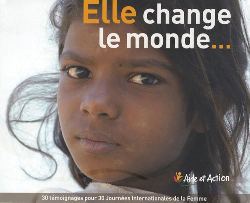 Beispielbild fr Elle change le monde.: L'ducation permet aux femmes de changer le monde zum Verkauf von Ammareal