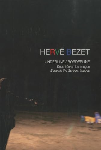 9782351450963: Herv Bezet : underline-borderline: Sous l'cran les images