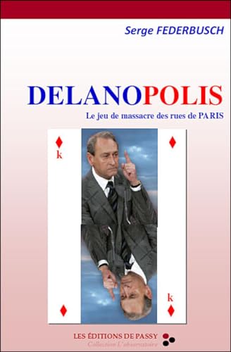 9782351460139: Delanopolis - le jeu de massacre des rues de Paris