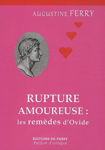 Beispielbild fr RUPTURE AMOUREUSE LES REMEDES D'OVIDE zum Verkauf von Gallix