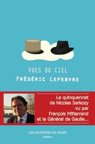Beispielbild fr Vues du ciel - dialogue imaginaire entre le g�n�ral de Gaulle et Fran�ois Mitterrand zum Verkauf von Wonder Book