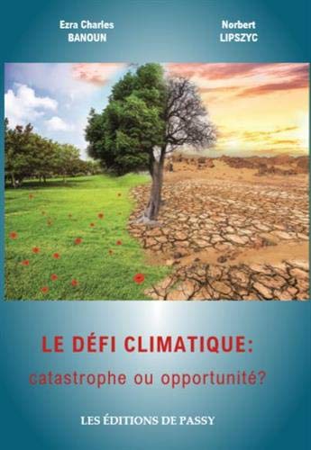 Beispielbild fr Le Dfi climatique: catastrophe ou opportunit? zum Verkauf von medimops
