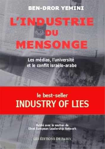 Beispielbild fr L'Industrie du mensonge : Les mdias, l'Universit et le conflit isralo-arabe zum Verkauf von medimops