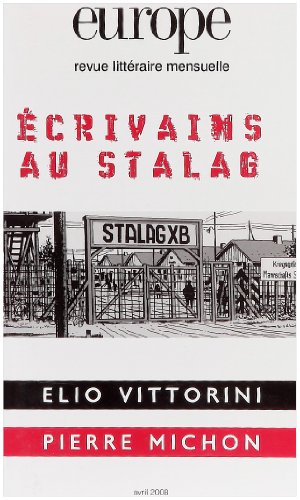 Écrivains Au Stalag - Elio Vittorini - Pierre Michon
