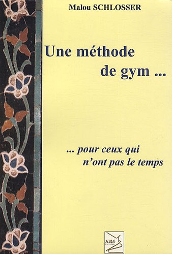 Beispielbild fr METHODE DE GYM POUR CEUX QUI N'ONT PAS LE TEMPS zum Verkauf von Librairie La Canopee. Inc.