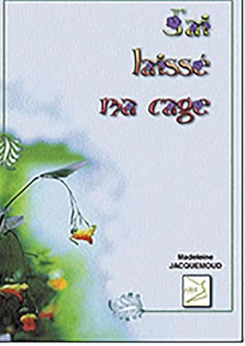 Beispielbild fr J'AI LAISSE MA CAGE zum Verkauf von Librairie La Canopee. Inc.