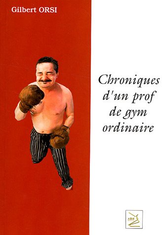 Beispielbild fr CHRONIQUES D'UN PROF DE GYM ORDINAIRE zum Verkauf von Librairie La Canopee. Inc.