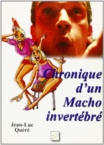 Beispielbild fr CHRONIQUE D'UN MACHO INVERTEBRE zum Verkauf von LiLi - La Libert des Livres