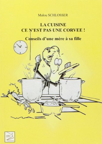 Stock image for La Cuisine Ce N' Est Pas une Corvee for sale by medimops