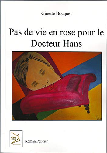 Beispielbild fr Pas de vie en rose pour le Docteur Hans zum Verkauf von medimops