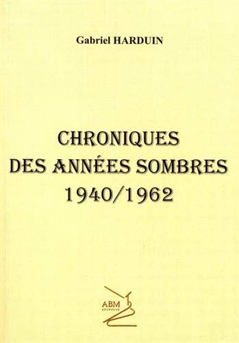Beispielbild fr Chroniques des Annees Sombres1940/1962 zum Verkauf von medimops