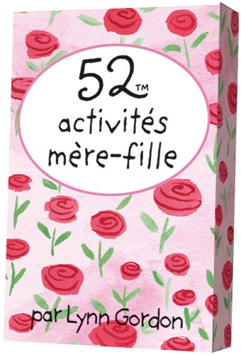 52 activitÃ©s mÃ¨re-fille (9782351551332) by Gordon, Lynn