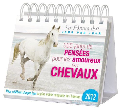 Stock image for 365 jours de penses pour les amoureux des chevaux 2012 for sale by medimops