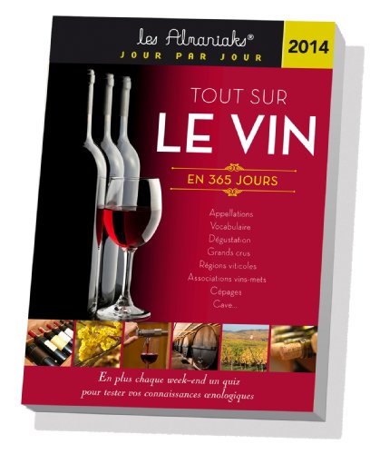 9782351554807: ALMANIAK TOUT SUR LE VIN EN 365 JOURS 2014 (ED.365 VIE PRAT)