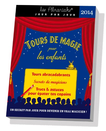 Beispielbild fr Tours De Magie Pour Les Enfants 2014 : Tours Abracadabrants, Secrets De Magiciens, Trucs & Astuces P zum Verkauf von RECYCLIVRE