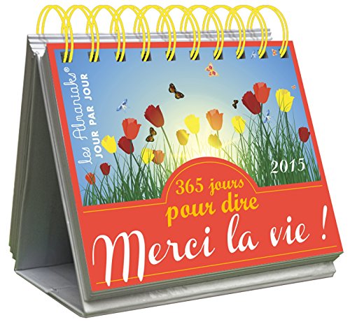 Stock image for 365 Jours Pour Dire Merci La Vie ! : 2015 for sale by RECYCLIVRE