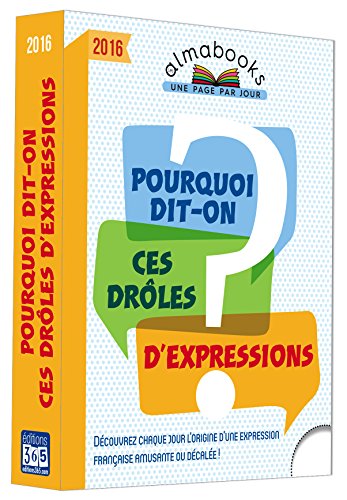 Beispielbild fr Almabook Pourquoi dit-on ces drles d'expressions ? 2016 zum Verkauf von Ammareal