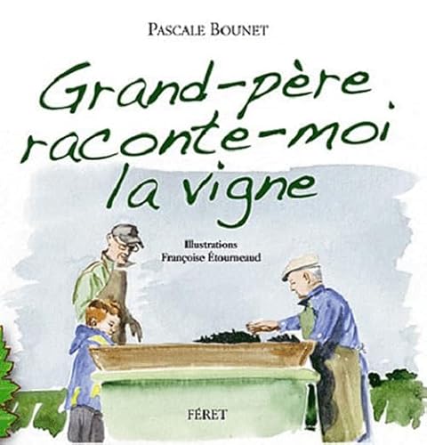 Beispielbild fr Grand-pre raconte-moi la vigne [Reli] Pascale Bounet et Franoise tourneaud zum Verkauf von BIBLIO-NET