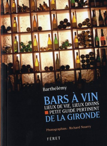 Beispielbild fr Lieux de vin, lieux de vie, lieux divins : Petit guide pertinent de la Gironde zum Verkauf von EPICERIE CULTURELLE