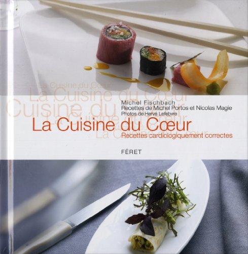 Stock image for La Cuisine du Coeur : Recettes cardiologiquement correctes for sale by Ammareal