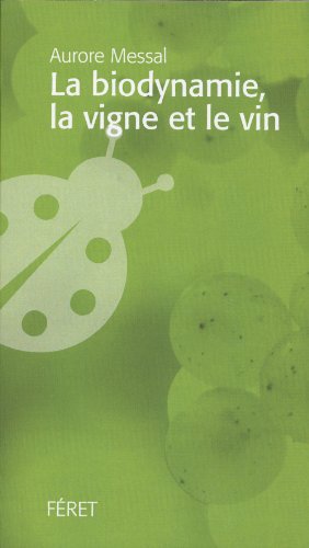 Beispielbild fr Biodynamie, la vigne et le vin (La) zum Verkauf von WorldofBooks