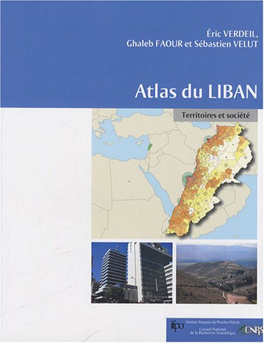 Imagen de archivo de Atlas Du Liban : Territoires Et Socit a la venta por RECYCLIVRE